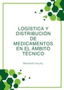 LOGÍSTICA Y DISTRIBUCIÓN DE MEDICAMENTOS EN EL ÁMBITO TÉCNICO