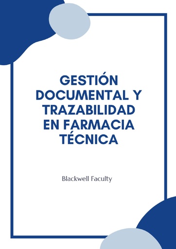 GESTIÓN DOCUMENTAL Y TRAZABILIDAD EN FARMACIA TÉCNICA