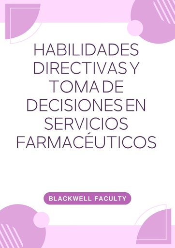 HABILIDADES DIRECTIVAS Y TOMA DE DECISIONES EN SERVICIOS FARMACÉUTICOS