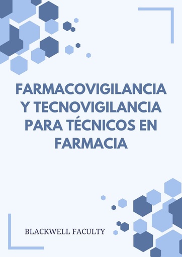 FARMACOVIGILANCIA Y TECNOVIGILANCIA PARA TÉCNICOS EN FARMACIA