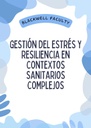 GESTIÓN DEL ESTRÉS Y RESILIENCIA EN CONTEXTOS SANITARIOS COMPLEJOS