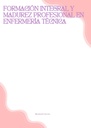 FORMACIÓN INTEGRAL Y MADUREZ PROFESIONAL EN ENFERMERÍA TÉCNICA