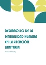 DESARROLLO DE LA SENSIBILIDAD HUMANA EN LA ATENCIÓN SANITARIA
