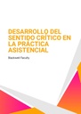 DESARROLLO DEL SENTIDO CRÍTICO EN LA PRÁCTICA ASISTENCIAL