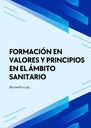 FORMACIÓN EN VALORES Y PRINCIPIOS EN EL ÁMBITO SANITARIO