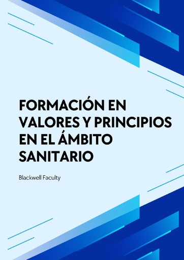 FORMACIÓN EN VALORES Y PRINCIPIOS EN EL ÁMBITO SANITARIO