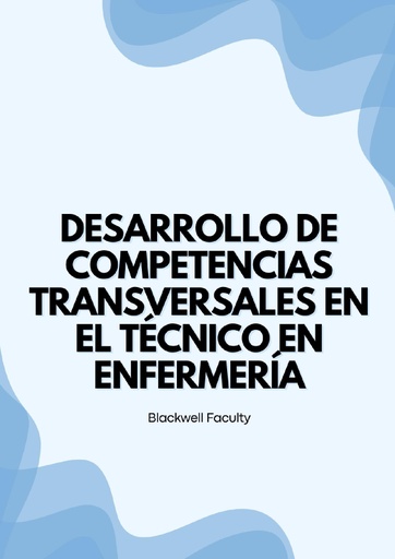 DESARROLLO DE COMPETENCIAS TRANSVERSALES EN EL TÉCNICO EN ENFERMERÍA