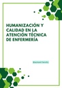 HUMANIZACIÓN Y CALIDAD EN LA ATENCIÓN TÉCNICA DE ENFERMERÍA