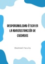 RESPONSABILIDAD ÉTICA EN LA ADMINISTRACIÓN DE CUIDADOS