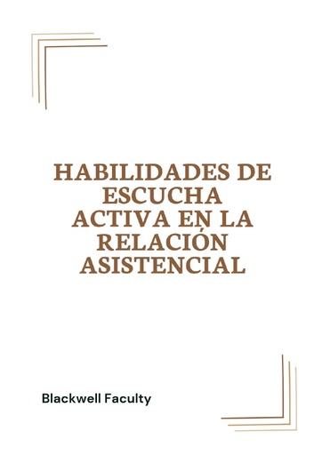 HABILIDADES DE ESCUCHA ACTIVA EN LA RELACIÓN ASISTENCIAL
