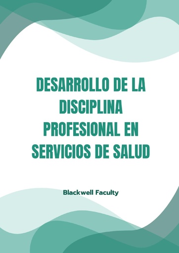 DESARROLLO DE LA DISCIPLINA PROFESIONAL EN SERVICIOS DE SALUD