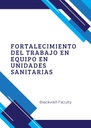 FORTALECIMIENTO DEL TRABAJO EN EQUIPO EN UNIDADES SANITARIAS