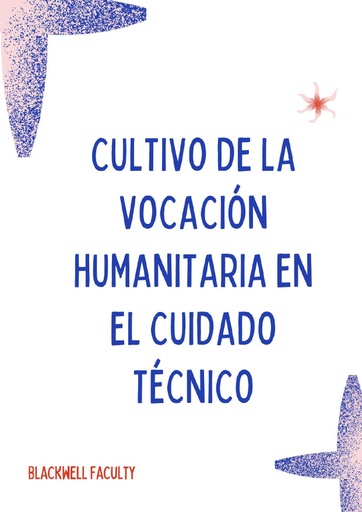 CULTIVO DE LA VOCACIÓN HUMANITARIA EN EL CUIDADO TÉCNICO