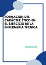 FORMACIÓN DEL CARÁCTER ÉTICO EN EL EJERCICIO DE LA ENFERMERÍA TÉCNICA