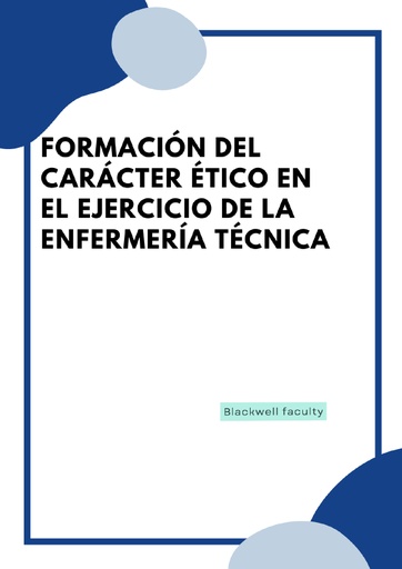 FORMACIÓN DEL CARÁCTER ÉTICO EN EL EJERCICIO DE LA ENFERMERÍA TÉCNICA