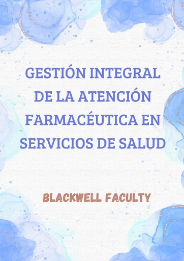 GESTIÓN INTEGRAL DE LA ATENCIÓN FARMACÉUTICA EN SERVICIOS DE SALUD