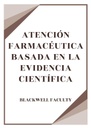 ATENCIÓN FARMACÉUTICA BASADA EN LA EVIDENCIA CIENTÍFICA