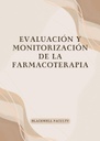 EVALUACIÓN Y MONITORIZACIÓN DE LA FARMACOTERAPIA