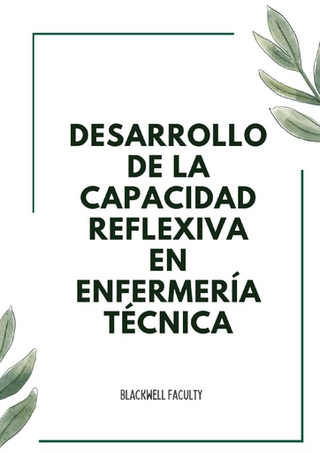DESARROLLO DE LA CAPACIDAD REFLEXIVA EN ENFERMERÍA TÉCNICA