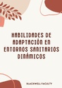 HABILIDADES DE ADAPTACIÓN EN ENTORNOS SANITARIOS DINÁMICOS