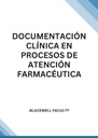DOCUMENTACIÓN CLÍNICA EN PROCESOS DE ATENCIÓN FARMACÉUTICA