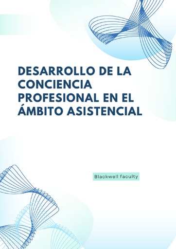 DESARROLLO DE LA CONCIENCIA PROFESIONAL EN EL ÁMBITO ASISTENCIAL