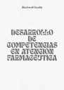 DESARROLLO DE COMPETENCIAS EN ATENCIÓN FARMACÉUTICA