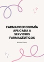 FARMACOECONOMÍA APLICADA A SERVICIOS FARMACÉUTICOS