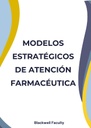 MODELOS ESTRATÉGICOS DE ATENCIÓN FARMACÉUTICA