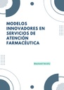 MODELOS INNOVADORES EN SERVICIOS DE ATENCIÓN FARMACÉUTICA