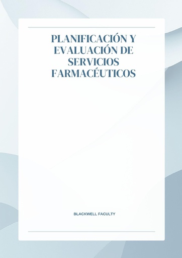 PLANIFICACIÓN Y EVALUACIÓN DE SERVICIOS FARMACÉUTICOS