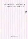 PROCESOS CLÍNICOS EN TERAPIA ANTIBIÓTICA