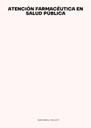 ATENCIÓN FARMACÉUTICA EN SALUD PÚBLICA
