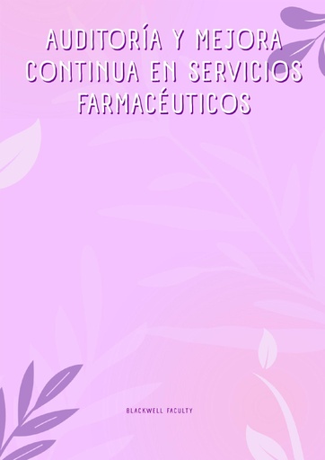 AUDITORÍA Y MEJORA CONTINUA EN SERVICIOS FARMACÉUTICOS