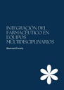 INTEGRACIÓN DEL FARMACÉUTICO EN EQUIPOS MULTIDISCIPLINARIOS