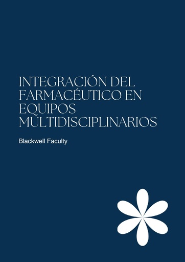 INTEGRACIÓN DEL FARMACÉUTICO EN EQUIPOS MULTIDISCIPLINARIOS