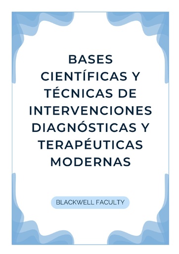 BASES CIENTÍFICAS Y TÉCNICAS DE INTERVENCIONES DIAGNÓSTICAS Y TERAPÉUTICAS MODERNAS