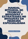 MANUAL INTEGRAL DE TÉCNICAS INVASIVAS Y ESTRATEGIAS NO INVASIVAS EN MEDICINA ESPECIALIZADA