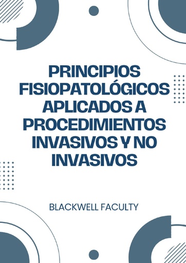 PRINCIPIOS FISIOPATOLÓGICOS APLICADOS A PROCEDIMIENTOS INVASIVOS Y NO INVASIVOS