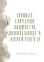 ABORDAJES TERAPÉUTICOS INVASIVOS Y NO INVASIVOS BASADOS EN EVIDENCIA CIENTÍFICA