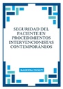 SEGURIDAD DEL PACIENTE EN PROCEDIMIENTOS INTERVENCIONISTAS CONTEMPORÁNEOS