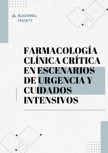 FARMACOLOGÍA CLÍNICA CRÍTICA EN ESCENARIOS DE URGENCIA Y CUIDADOS INTENSIVOS