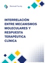 INTERRELACIÓN ENTRE MECANISMOS MOLECULARES Y RESPUESTA TERAPÉUTICA CLÍNICA