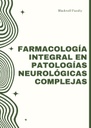 FARMACOLOGÍA INTEGRAL EN PATOLOGÍAS NEUROLÓGICAS COMPLEJAS