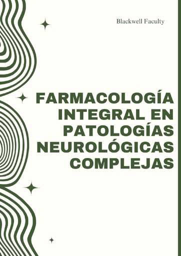 FARMACOLOGÍA INTEGRAL EN PATOLOGÍAS NEUROLÓGICAS COMPLEJAS