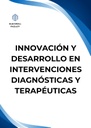 INNOVACIÓN Y DESARROLLO EN INTERVENCIONES DIAGNÓSTICAS Y TERAPÉUTICAS