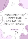 PROCEDIMIENTOS MÍNIMAMENTE INVASIVOS Y SU IMPACTO CLÍNICO