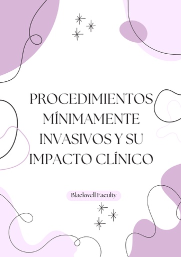 PROCEDIMIENTOS MÍNIMAMENTE INVASIVOS Y SU IMPACTO CLÍNICO