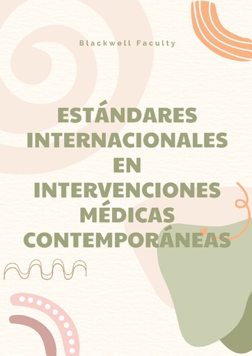 ESTÁNDARES INTERNACIONALES EN INTERVENCIONES MÉDICAS CONTEMPORÁNEAS