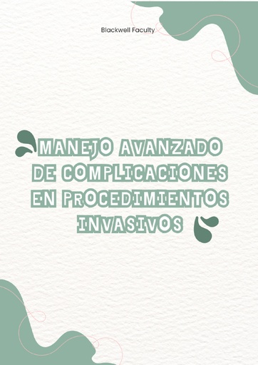 MANEJO AVANZADO DE COMPLICACIONES EN PROCEDIMIENTOS INVASIVOS